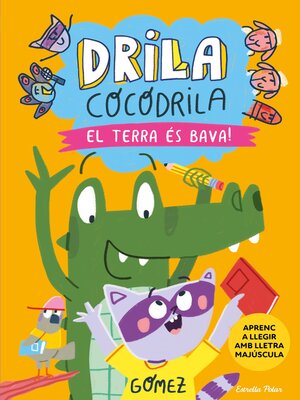 cover image of Drila Cocodrila 5. El terra és bava! Aprenc a llegir